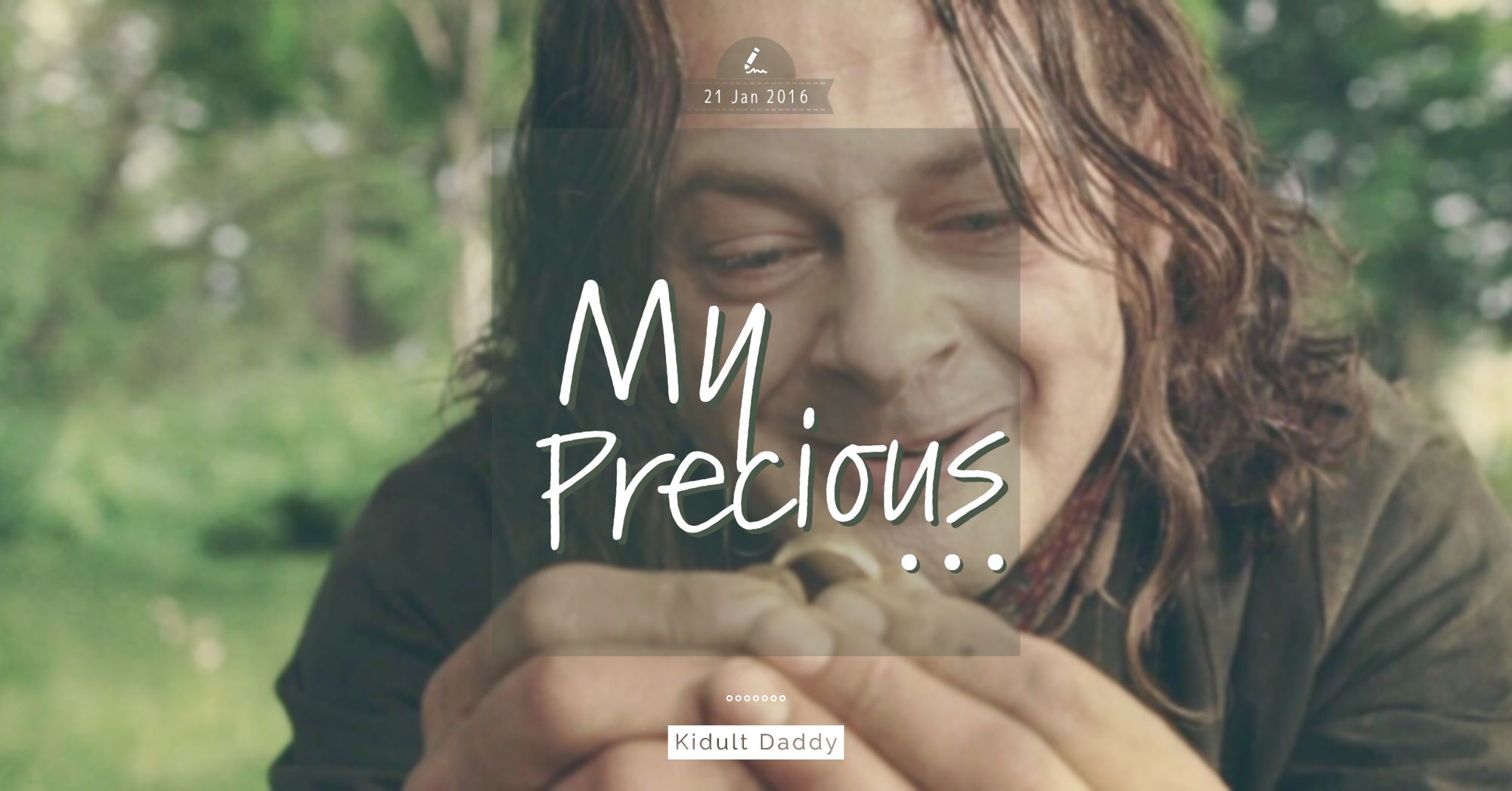 My Precious...